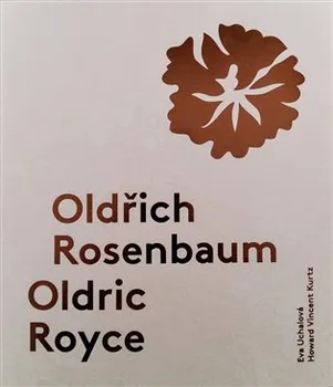 Literární biografie Oldřich Rosenbaum: Oldric Royce - Howard Vincent Kurtz, Eva Uchalová