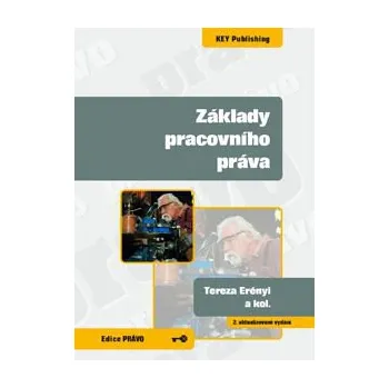 Základy pracovního práva 2 vydání - Erényi Tereza a kolektiv