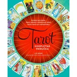 Tarot: Kompletná príručka - Liz Dean