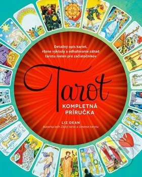 Tarot: Kompletná príručka - Liz Dean