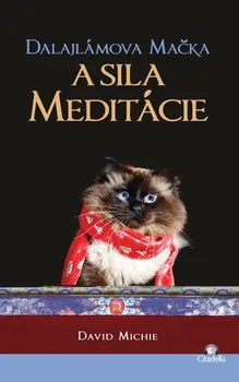 Dalajlámova mačka a sila meditácie - David Michie