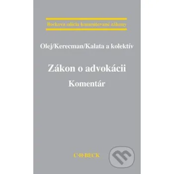 Zákon o advokácii Komentár - Olej Kerecman Kalata a kolektív