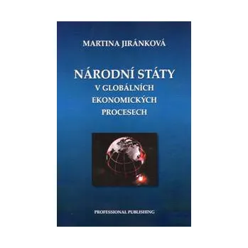 Národní státy v globálních ekonomických procesech - Martina Jiránková