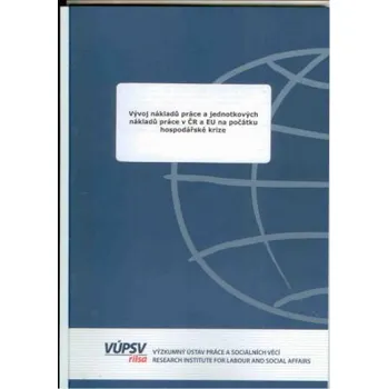 Vývoj nákladů práce a jednotkových nákladů práce v ČR a EU na počátku hospodářské krize - Tomáš Kozelský; Jan Vlach