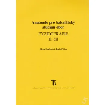 Anatomie pro bakalářský studijní obor Fyzioterapie - Doubková Alena Linc nbsp;Rudolf
