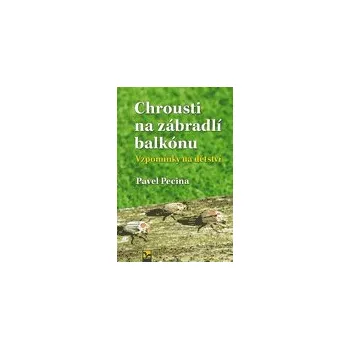 Zábradlí Chrousti na zábradlí balkónu Vzpomínky na dětství - Pecina Pavel