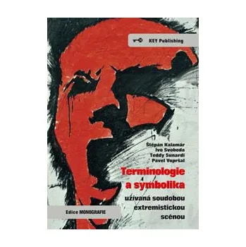 Terminologie a symbolika užívaná soudobou extremistickou scénou - Kalamár; Svoboda;Sunardi;Vopršal