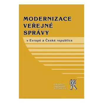 Modernizace veřejné správy v Evropě a České republice - Grospič Jiří ed