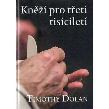 Kněží pro třetí tisíciletí - Timothy Dolan