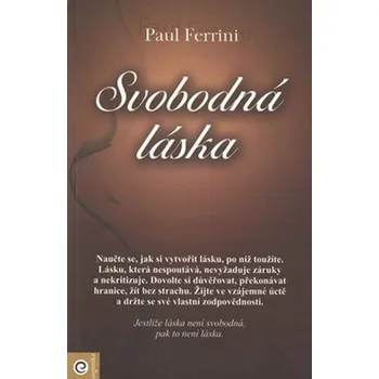 Svobodná láska - Paul Ferrini