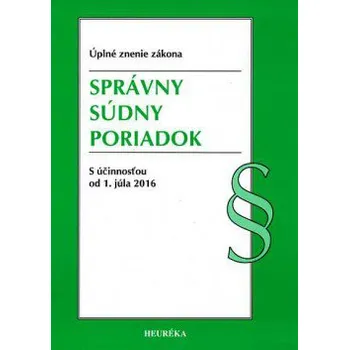 Správny súdny poriadok s účinnosťou od 1 júla 2016 úplné znenie zákona