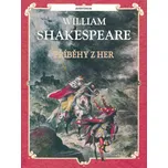 William Shakespeare: Příběhy z her -…