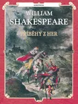 William Shakespeare: Příběhy z her -…