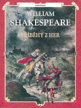 William Shakespeare: Příběhy z her - Jan Hendriks