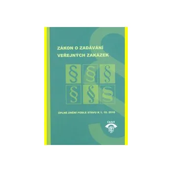 Zákon o zadávání veřejných zakázek úplné znění podle stavu k 1 10 2016 - Serafín Petr