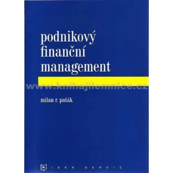 Podnikový finanční management - Paták R Milan
