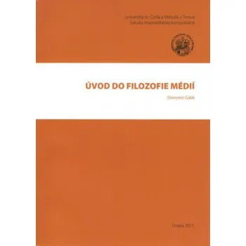 Úvod do filozofie médií - Gálik Slavomír