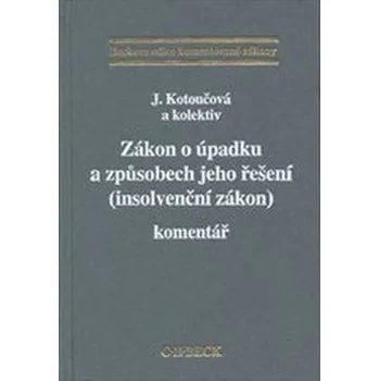 Zákon o úpadku a způsobech jeho řešení (insolvenční zákon) - Jiřina Kotoučová a kol. (SK)