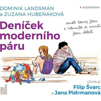 Deníček moderního páru - Zuzana Hubeňáková, Dominik Landsman (čte Filip Švarc, Jana Pidrmanová) [CDmp3]