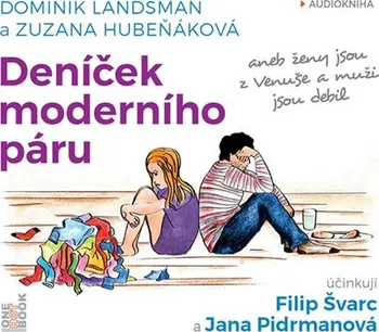 Deníček moderního páru - Zuzana Hubeňáková, Dominik Landsman (čte Filip Švarc, Jana Pidrmanová) [CDmp3]