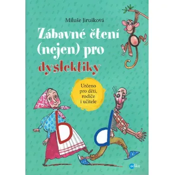 Zábavné čtení (nejen) pro dyslektiky - Miluše Jirušková, Aleš Čuma
