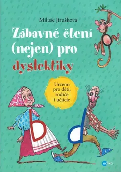 Zábavné čtení (nejen) pro dyslektiky - Miluše Jirušková, Aleš Čuma