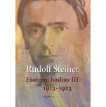 Esoterní hodiny III: 1913–1923 - Rudolf…