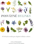 Posvátné bylinky: 40 léčivých rostlin…