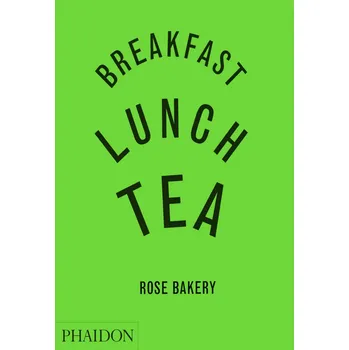 Cizojazyčná kniha Breakfast, Lunch, Tea - Rose Carrarini (EN)