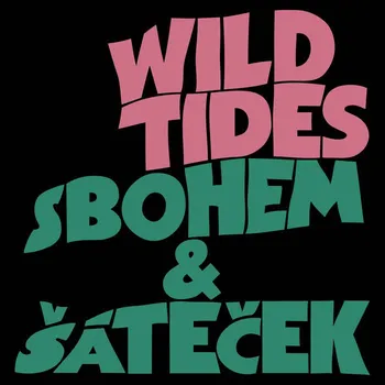 Česká hudba Sbohem & šáteček - Wild Tides [CD]