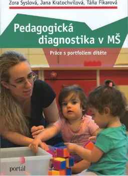 Pedagogická diagnostika v MŠ - Jana Kratochvílová, Táňa Fikarová, Zora Syslová