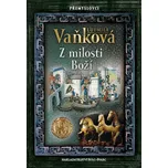 Přemyslovci: Z milosti Boží - Ludmila Vaňková