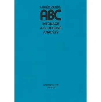 Hudební výchova ABC intonace a sluchové analýzy - Luděk Zenkl 