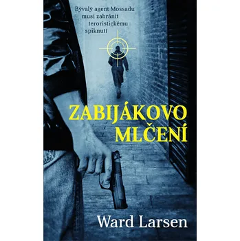 Zabijákovo mlčení - Ward Larsen Zabijákovo mlčení - Ward Larsen