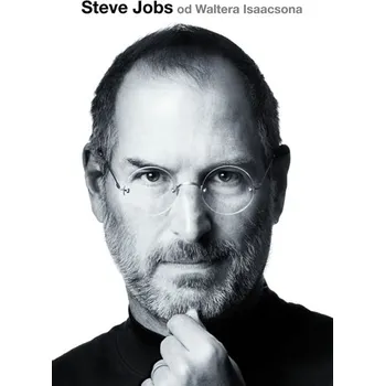 Literární biografie Steve Jobs - Walter Isaacson [CS] (2011, vázaná)
