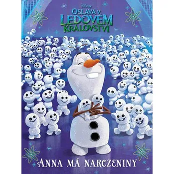 Pohádka Recenze Ledové království - Oslava v Ledovém království: Anna má narozeniny - Egmont