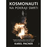 Kosmonauti na pokraji smrti - Karel…