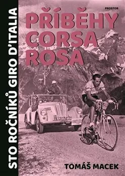 Příběhy Corsa rosa: Sto ročníků Giro d'Italia - Tomáš Macek
