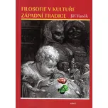 Filosofie v kultuře západní tradice - Jiří Vaněk
