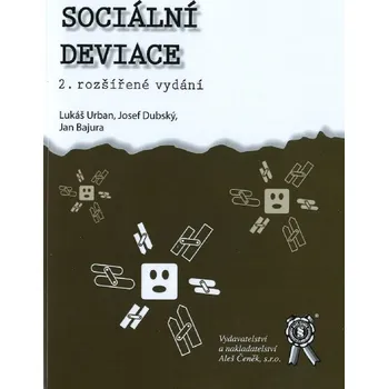 Sociální deviace - Lukáš Urban, Josef Dubský, Jan Bajura