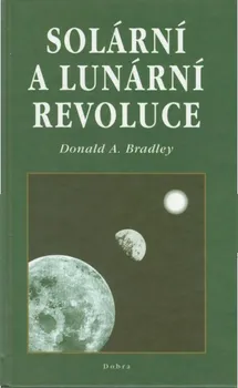 Solární a lunární revoluce v hvězdném zvěrokruhu - Donald A. Bradley
