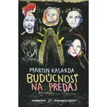 Budúcnosť na predaj - Martin Kasarda