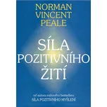 Síla pozitivního žití - Norman Vincent…