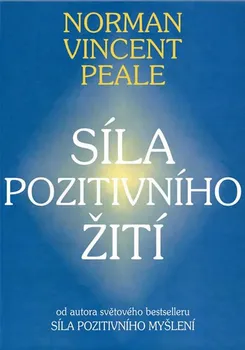 Duchovní literatura Síla pozitivního žití - Norman Vincent Peale