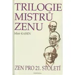 Trilogie mistrů zenu - Anna Komendová,…