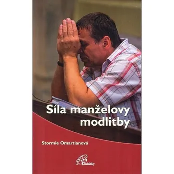 Síla manželovy modlitby - Stormie Omartianová