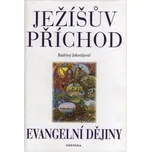 Ježíšův příchod: Evangelní dějiny -…