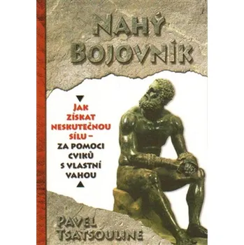 Nahý bojovník - Pavel Tsatsouline