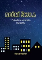 Noční škola: Probuďte se a poznejte sílu spánku - Richard Wiseman 