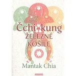 Čchi-kung: Železné košile - Mantak Chia